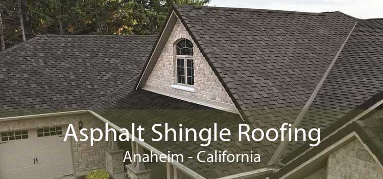 Asphalt Shingle Roofing Anaheim - California