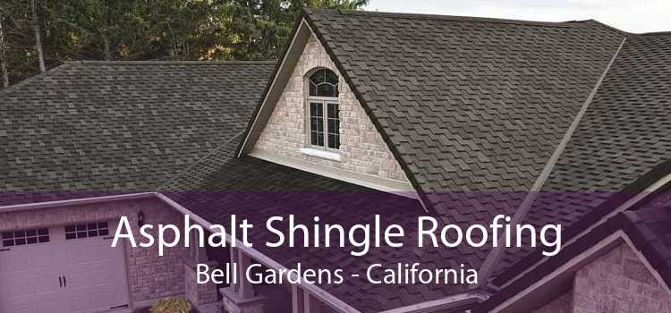 Asphalt Shingle Roofing Bell Gardens - California