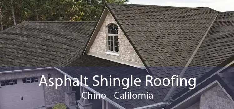 Asphalt Shingle Roofing Chino - California