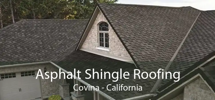 Asphalt Shingle Roofing Covina - California