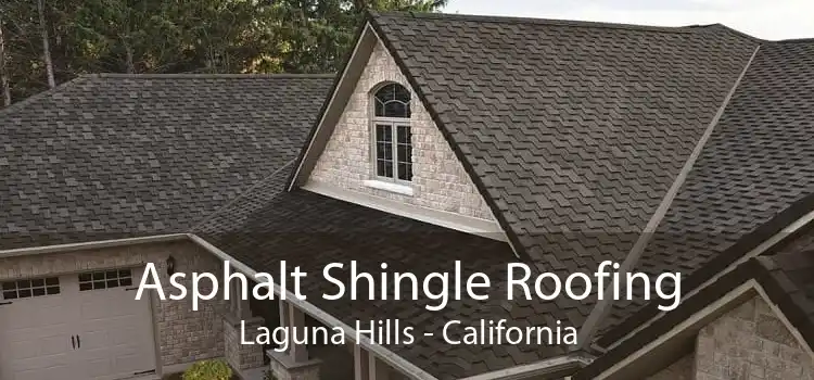 Asphalt Shingle Roofing Laguna Hills - California