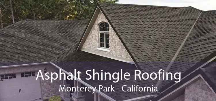 Asphalt Shingle Roofing Monterey Park - California