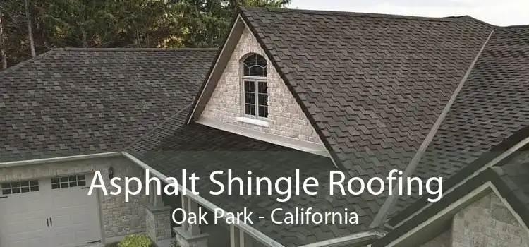 Asphalt Shingle Roofing Oak Park - California