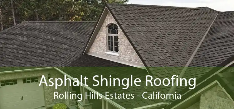Asphalt Shingle Roofing Rolling Hills Estates - California