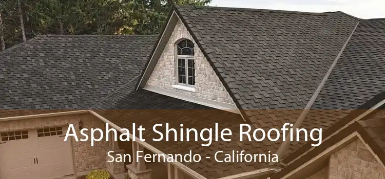 Asphalt Shingle Roofing San Fernando - California