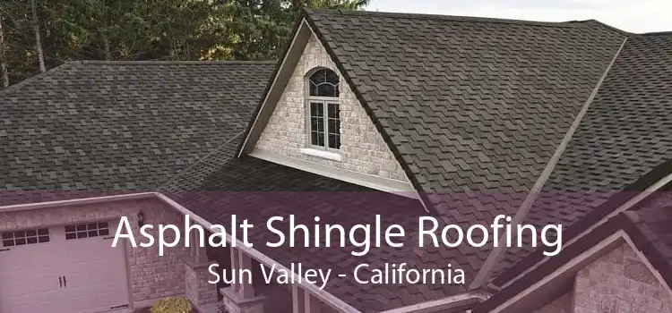 Asphalt Shingle Roofing Sun Valley - California