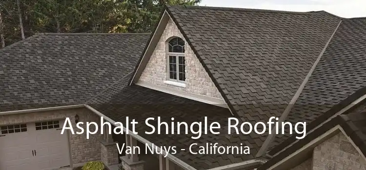 Asphalt Shingle Roofing Van Nuys - California