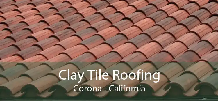 Clay Tile Roofing Corona - California