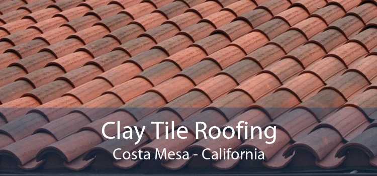 Clay Tile Roofing Costa Mesa - California