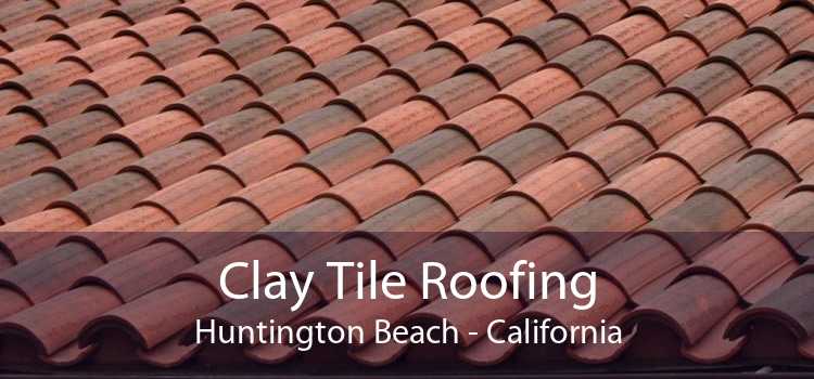 Clay Tile Roofing Huntington Beach - California