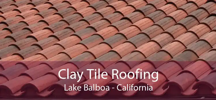 Clay Tile Roofing Lake Balboa - California