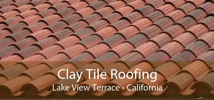 Clay Tile Roofing Lake View Terrace - California