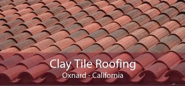 Clay Tile Roofing Oxnard - California