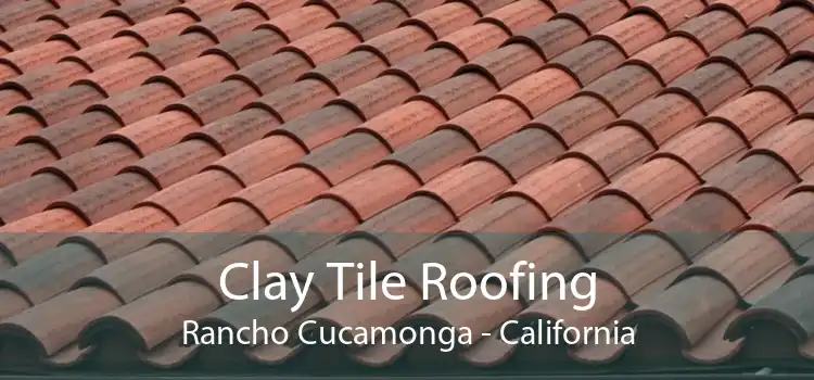 Clay Tile Roofing Rancho Cucamonga - California