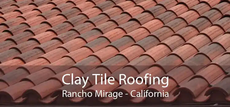 Clay Tile Roofing Rancho Mirage - California