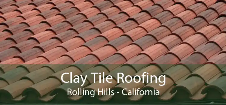 Clay Tile Roofing Rolling Hills - California