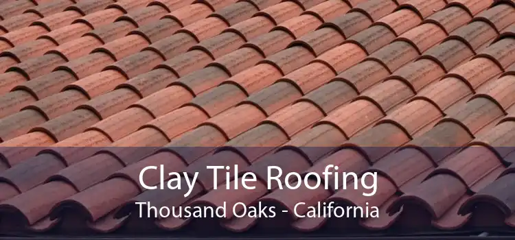 Clay Tile Roofing Thousand Oaks - California