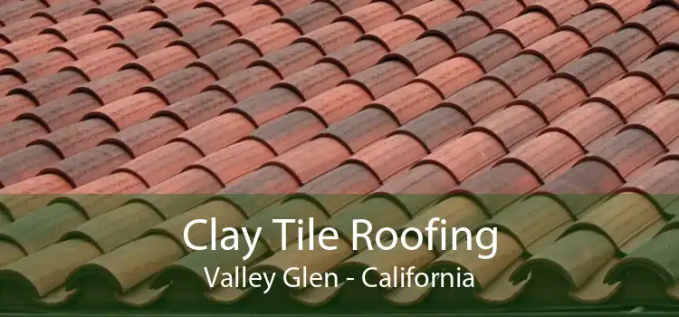 Clay Tile Roofing Valley Glen - California