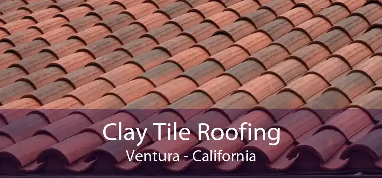 Clay Tile Roofing Ventura - California