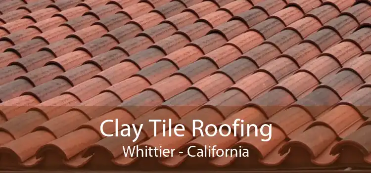 Clay Tile Roofing Whittier - California