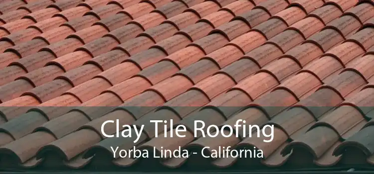 Clay Tile Roofing Yorba Linda - California