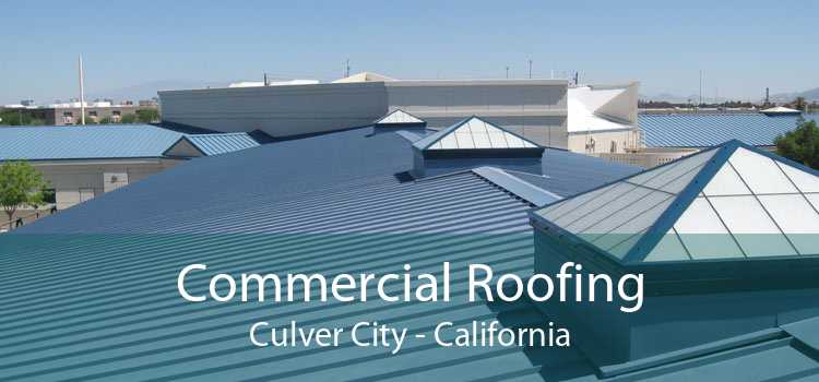 Commercial Roofing Culver City - California