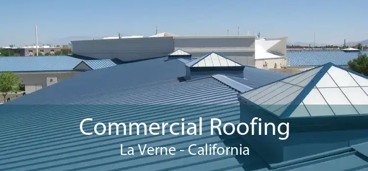 Commercial Roofing La Verne - California