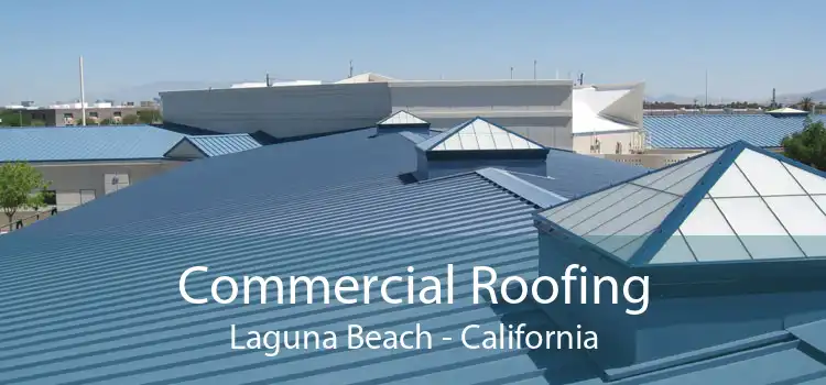 Commercial Roofing Laguna Beach - California