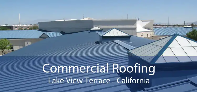 Commercial Roofing Lake View Terrace - California