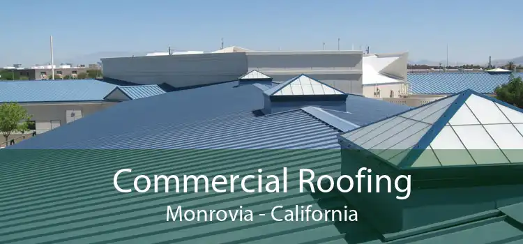 Commercial Roofing Monrovia - California