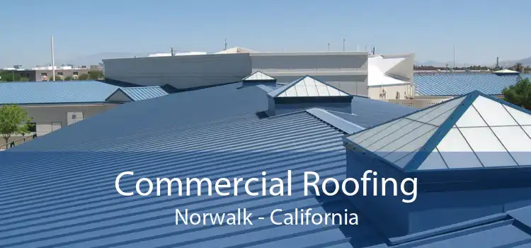 Commercial Roofing Norwalk - California