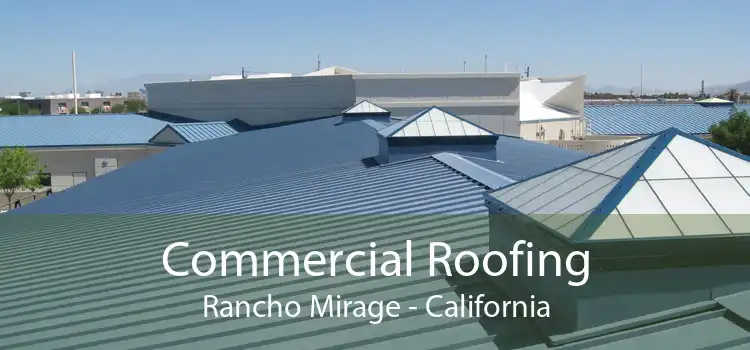 Commercial Roofing Rancho Mirage - California