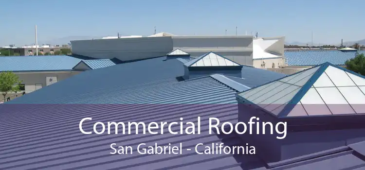 Commercial Roofing San Gabriel - California