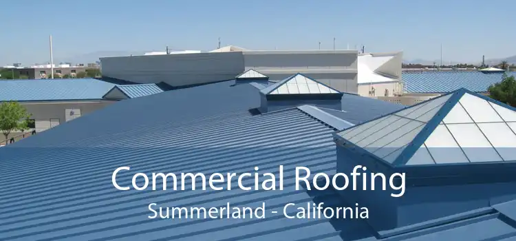 Commercial Roofing Summerland - California