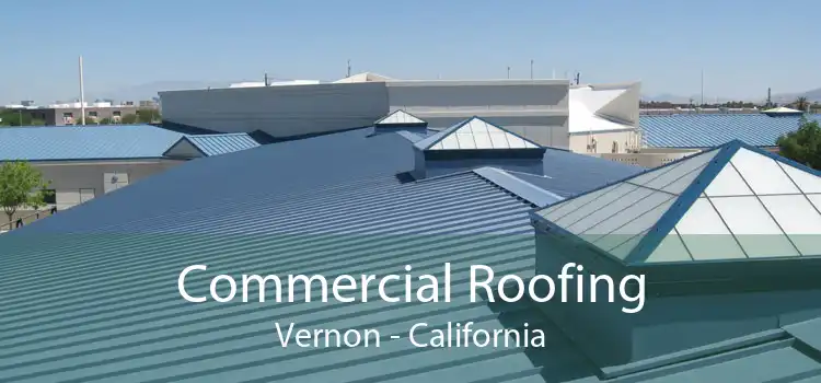 Commercial Roofing Vernon - California