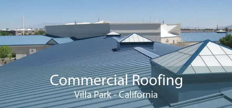 Commercial Roofing Villa Park - California