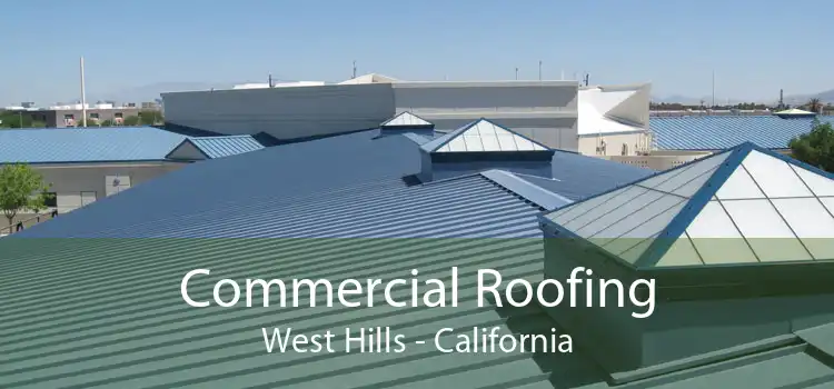 Commercial Roofing West Hills - California