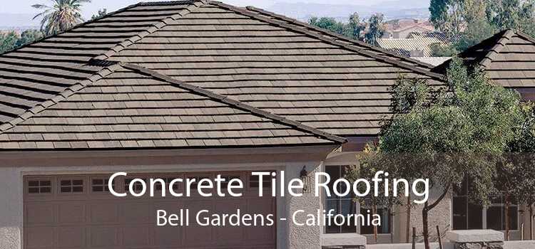 Concrete Tile Roofing Bell Gardens - California