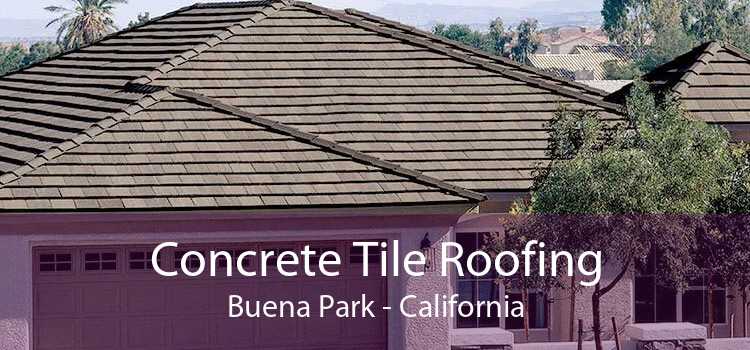 Concrete Tile Roofing Buena Park - California