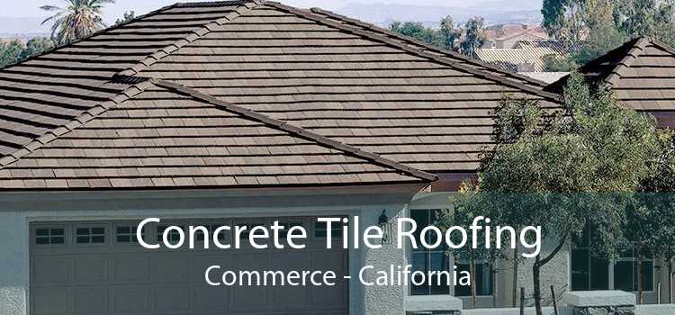 Concrete Tile Roofing Commerce - California