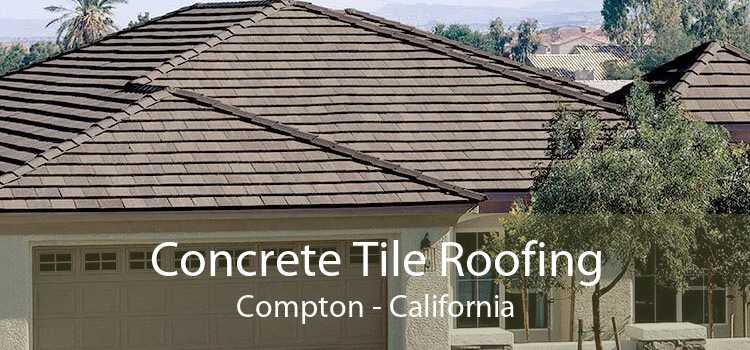 Concrete Tile Roofing Compton - California