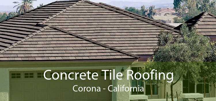 Concrete Tile Roofing Corona - California