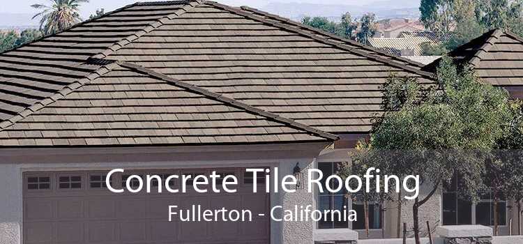Concrete Tile Roofing Fullerton - California