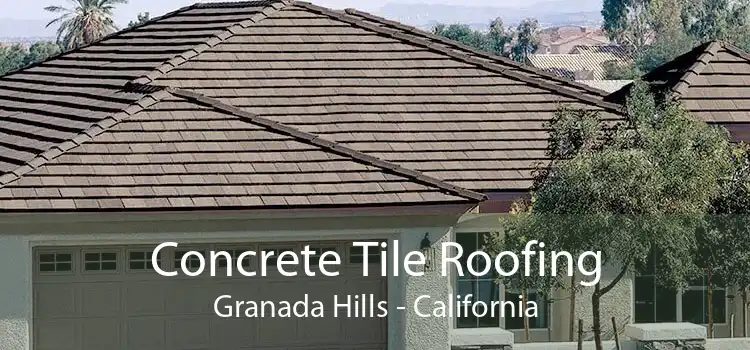 Concrete Tile Roofing Granada Hills - California