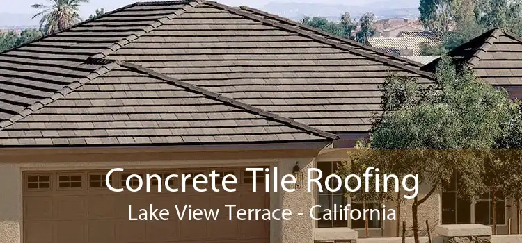 Concrete Tile Roofing Lake View Terrace - California