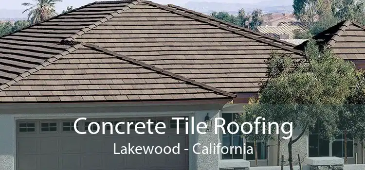 Concrete Tile Roofing Lakewood - California