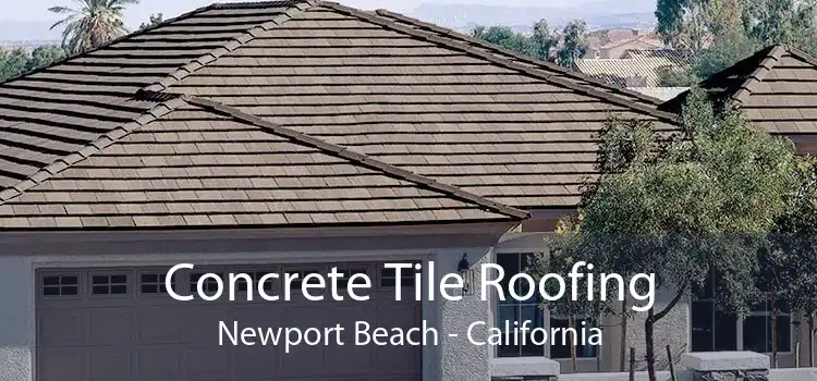 Concrete Tile Roofing Newport Beach - California