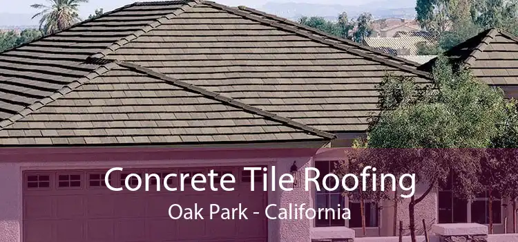 Concrete Tile Roofing Oak Park - California