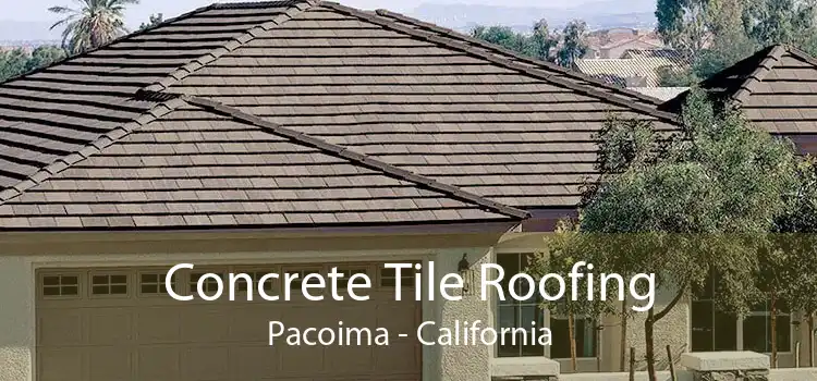 Concrete Tile Roofing Pacoima - California