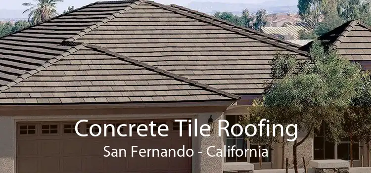 Concrete Tile Roofing San Fernando - California